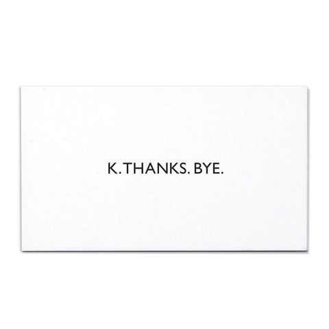 K. Thanks Bye