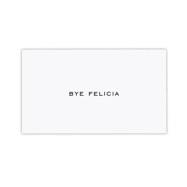 BYE FELICIA Calling Card