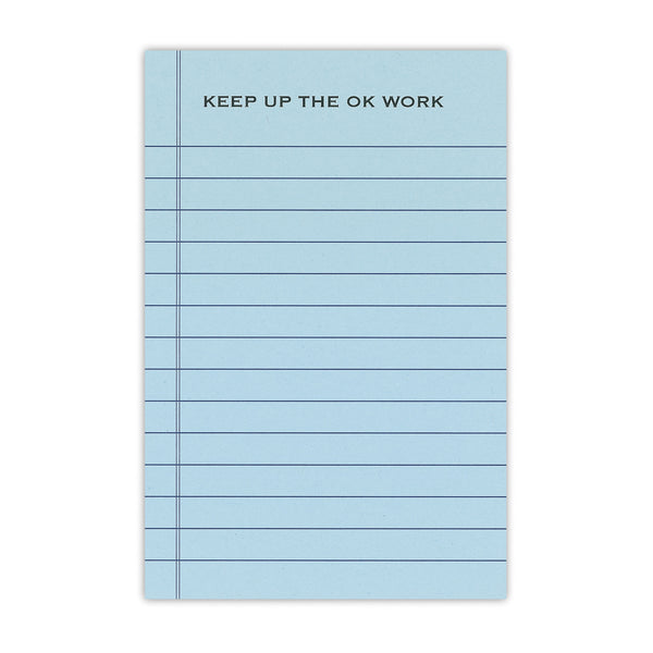 Keep Up the OK Work Notepad